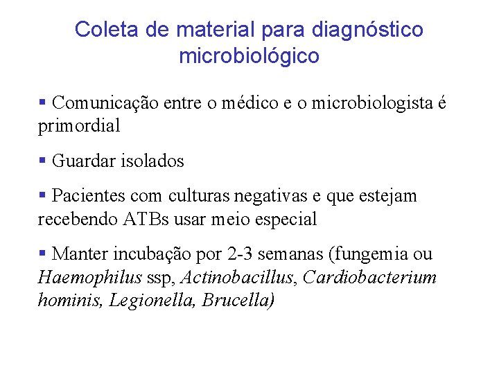 Coleta de material para diagnóstico microbiológico § Comunicação entre o médico e o microbiologista