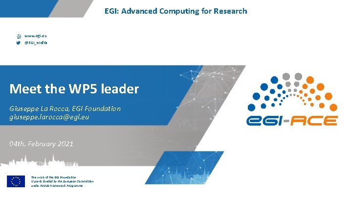 EGI: Advanced Computing for Research www. egi. eu @EGI_e. Infra Meet the WP 5
