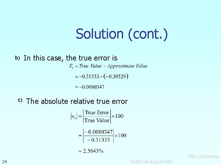 Solution (cont. ) b) c) 24 In this case, the true error is The