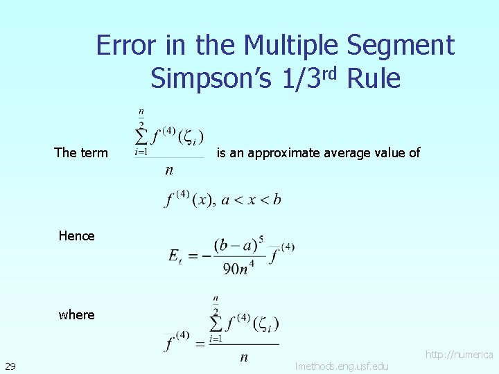 Error in the Multiple Segment Simpson’s 1/3 rd Rule The term is an approximate