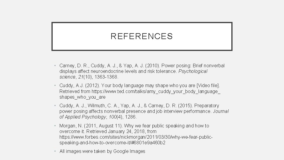 REFERENCES • Carney, D. R. , Cuddy, A. J. , & Yap, A. J.