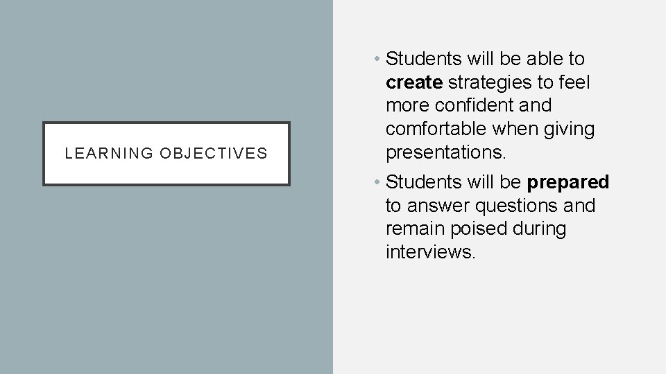 LEARNING OBJECTIVES • Students will be able to create strategies to feel more confident