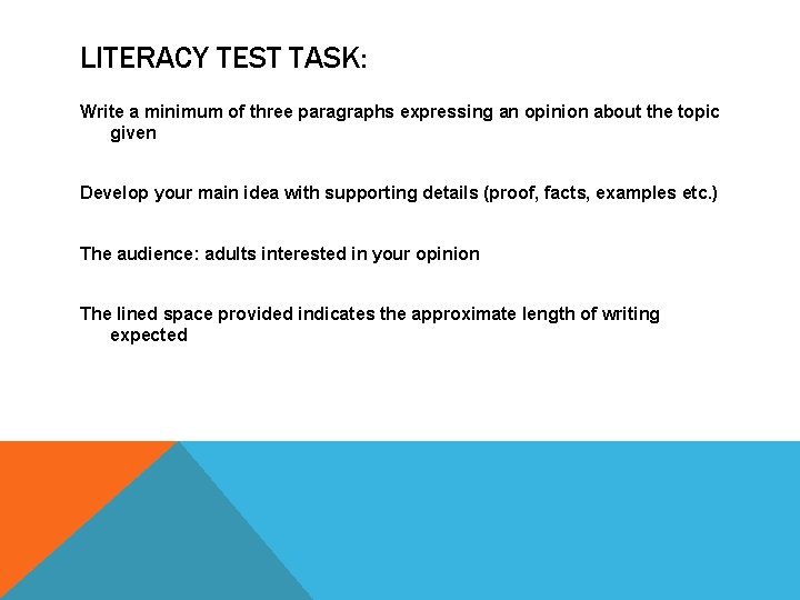 LITERACY TEST TASK: Write a minimum of three paragraphs expressing an opinion about the