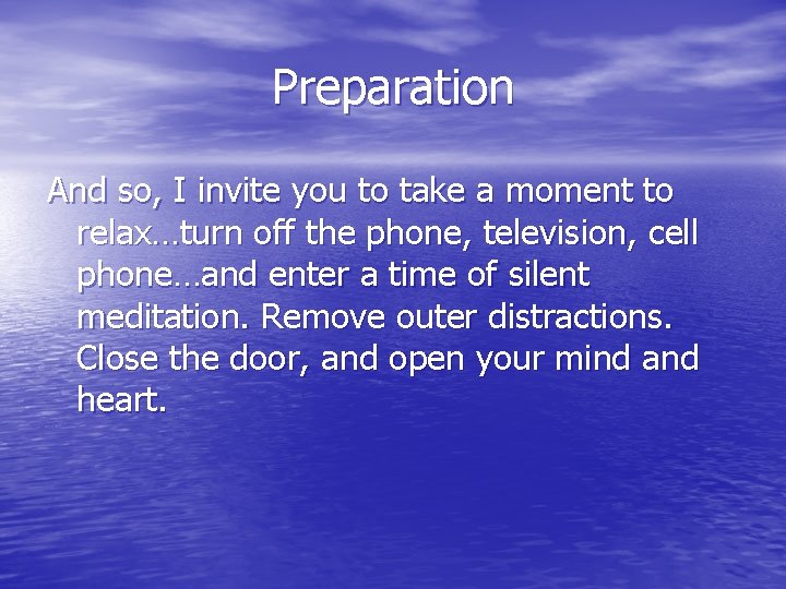 Preparation And so, I invite you to take a moment to relax…turn off the Preparation And so, I invite you to take a moment to relax…turn off the