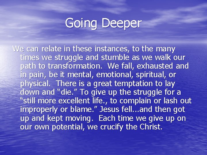 Going Deeper We can relate in these instances, to the many times we struggle Going Deeper We can relate in these instances, to the many times we struggle