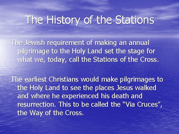 The History of the Stations The Jewish requirement of making an annual pilgrimage to The History of the Stations The Jewish requirement of making an annual pilgrimage to