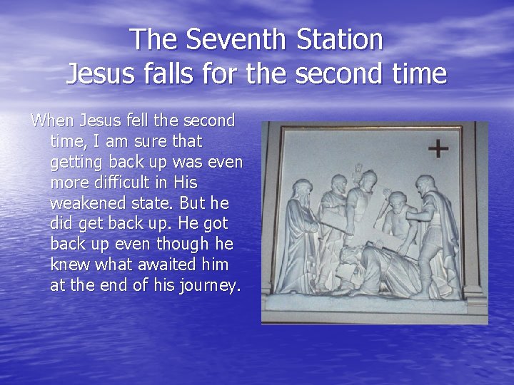 The Seventh Station Jesus falls for the second time When Jesus fell the second The Seventh Station Jesus falls for the second time When Jesus fell the second
