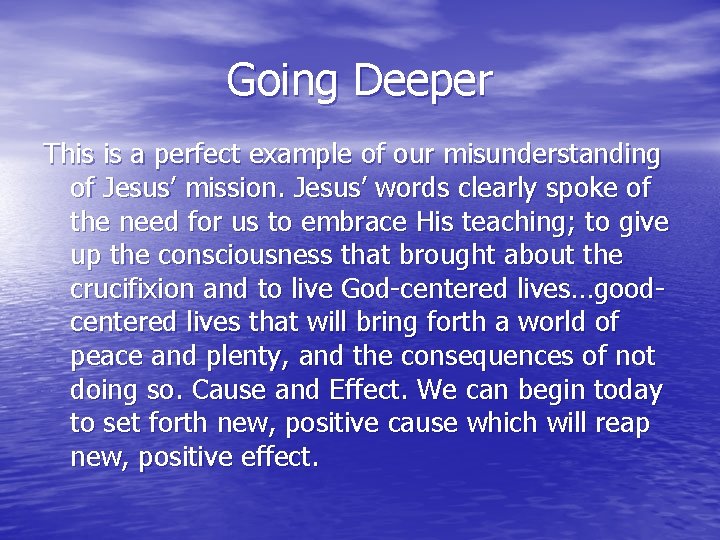 Going Deeper This is a perfect example of our misunderstanding of Jesus’ mission. Jesus’ Going Deeper This is a perfect example of our misunderstanding of Jesus’ mission. Jesus’