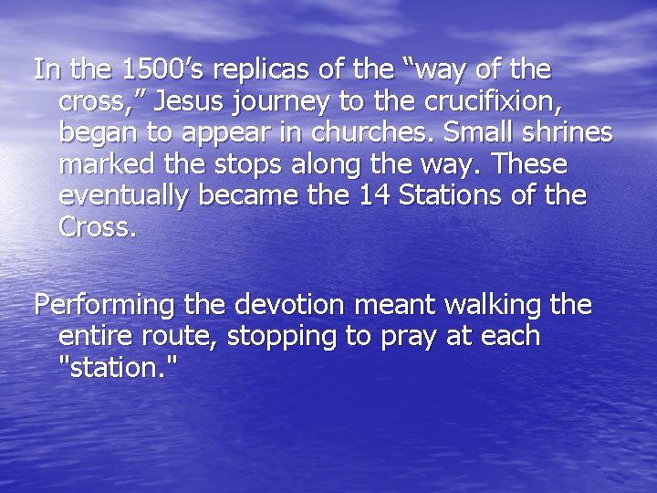 In the 1500’s replicas of the “way of the cross, ” Jesus journey to In the 1500’s replicas of the “way of the cross, ” Jesus journey to