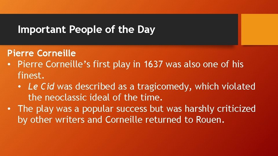 Important People of the Day Pierre Corneille • Pierre Corneille’s first play in 1637