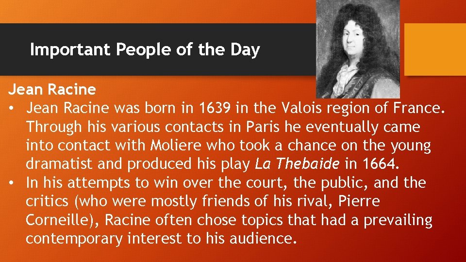 Important People of the Day Jean Racine • Jean Racine was born in 1639