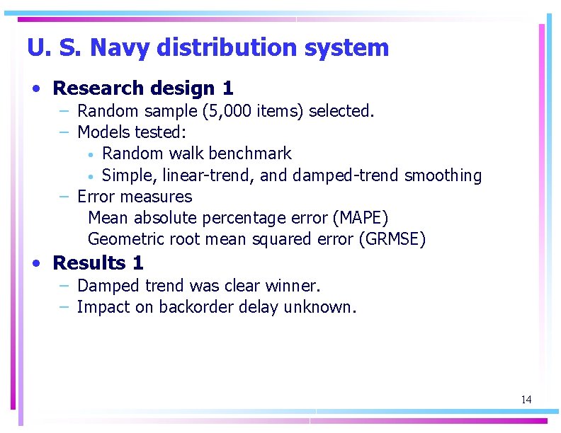 U. S. Navy distribution system • Research design 1 – Random sample (5, 000