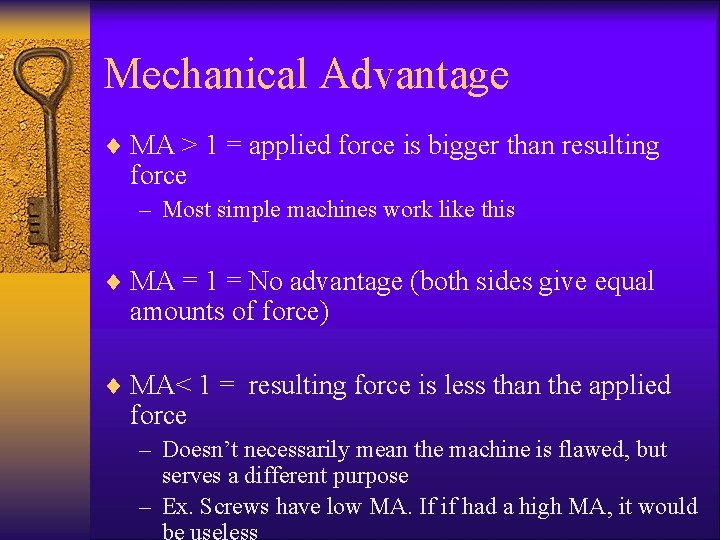 Mechanical Advantage ¨ MA > 1 = applied force is bigger than resulting force