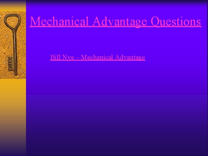 Mechanical Advantage Questions Bill Nye – Mechanical Advantage 