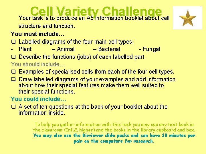 Cell Variety Challenge Your task is to produce an A 5 information booklet about