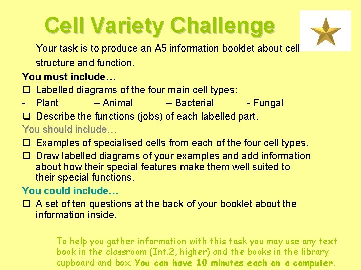 Cell Variety Challenge Your task is to produce an A 5 information booklet about