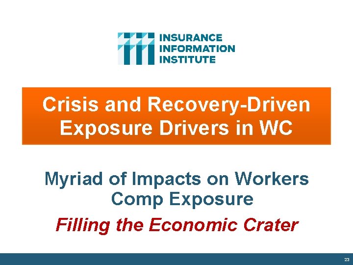 Crisis and Recovery-Driven Exposure Drivers in WC Myriad of Impacts on Workers Comp Exposure