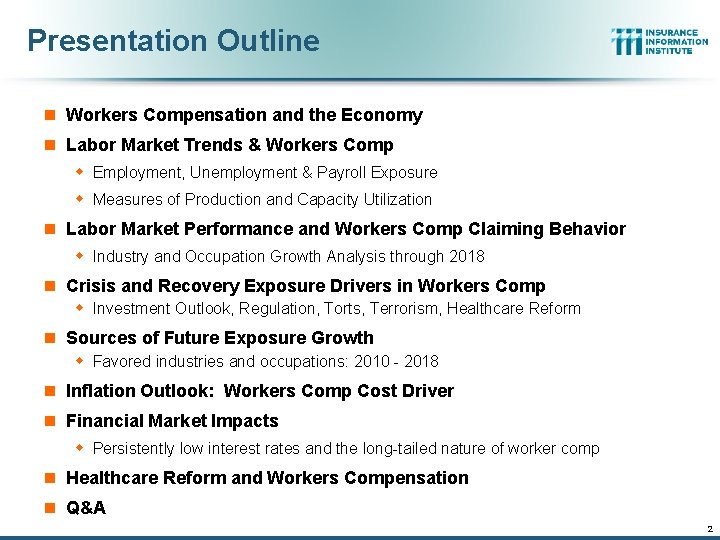 Presentation Outline n Workers Compensation and the Economy n Labor Market Trends & Workers