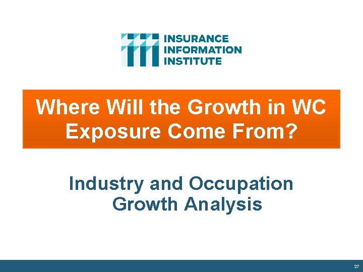 Where Will the Growth in WC Exposure Come From? Industry and Occupation Growth Analysis