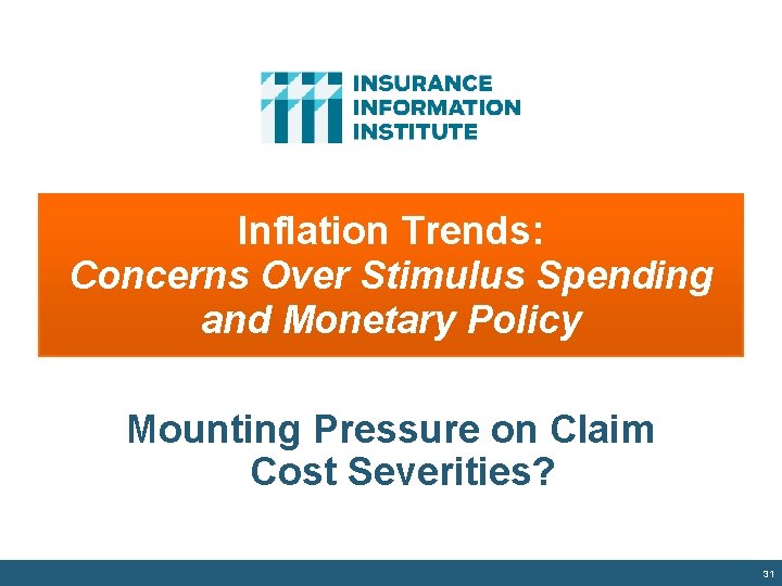 Inflation Trends: Concerns Over Stimulus Spending and Monetary Policy Mounting Pressure on Claim Cost