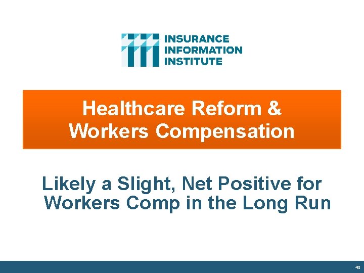 Healthcare Reform & Workers Compensation Likely a Slight, Net Positive for Workers Comp in