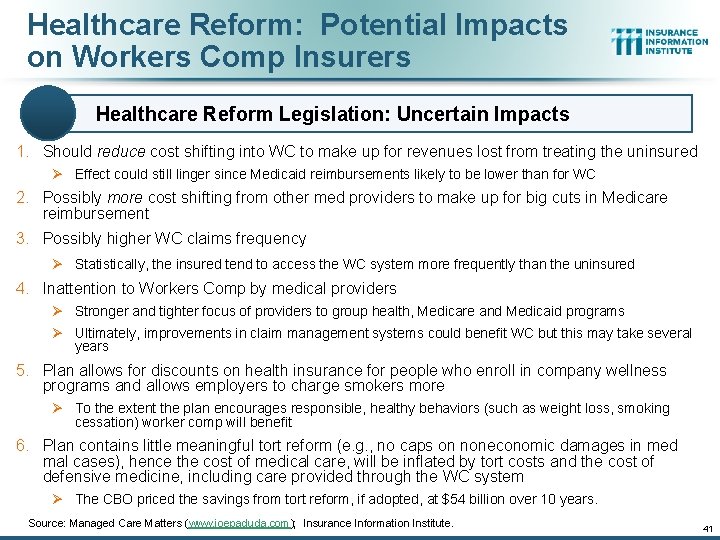 Healthcare Reform: Potential Impacts on Workers Comp Insurers Healthcare Reform Legislation: Uncertain Impacts 1.