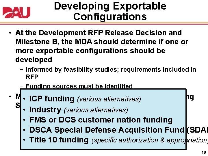 Developing Exportable Configurations • At the Development RFP Release Decision and Milestone B, the