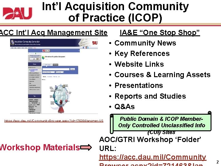 Int’l Acquisition Community of Practice (ICOP) ACC Int’l Acq Management Site • • https: