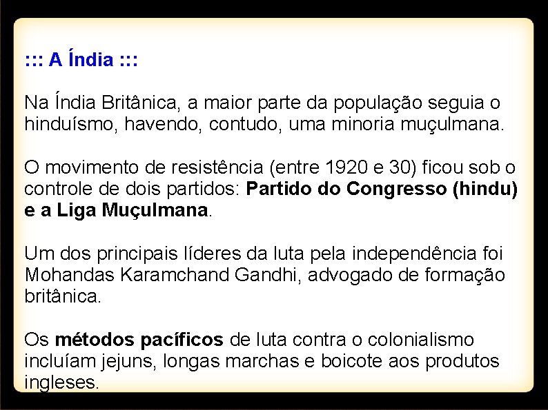 : : : A Índia : : : Na Índia Britânica, a maior parte