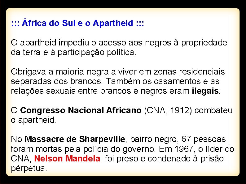 : : : África do Sul e o Apartheid : : : O apartheid