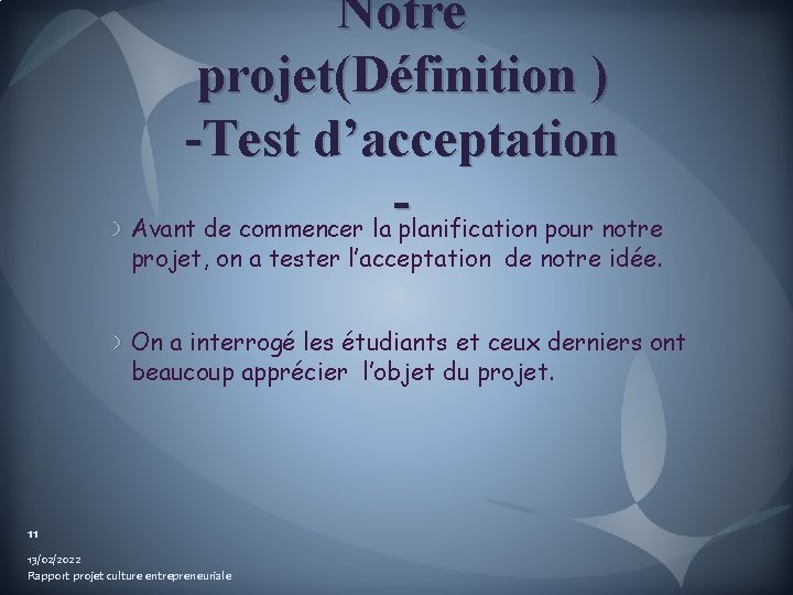 Notre projet(Définition ) -Test d’acceptation Avant de commencer la planification pour notre projet, on