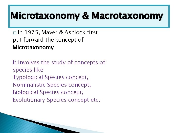 Microtaxonomy & Macrotaxonomy In 1975, Mayer & Ashlock first put forward the concept of