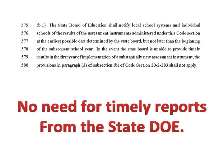 No need for timely reports From the State DOE. 