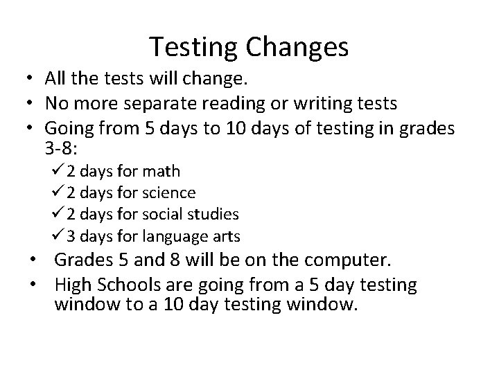 Testing Changes • All the tests will change. • No more separate reading or