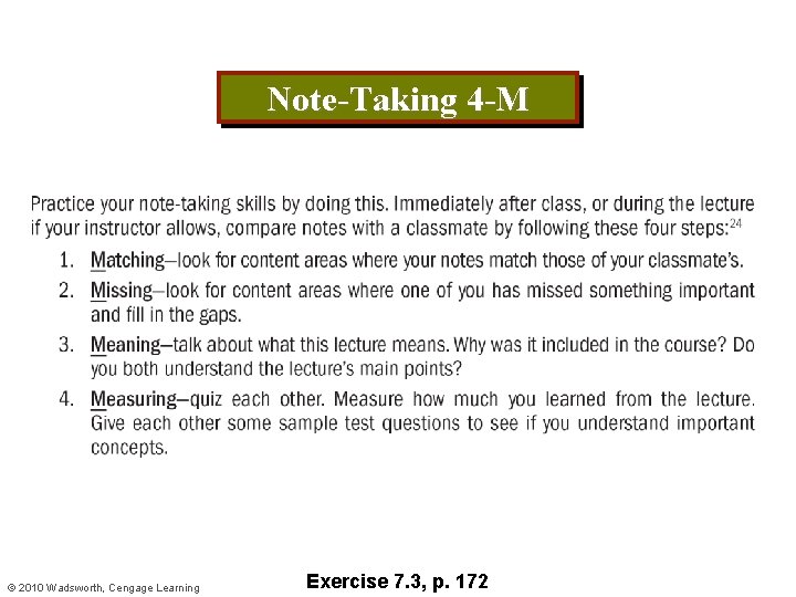 Note-Taking 4 -M © 2010 Wadsworth, Cengage Learning Exercise 7. 3, p. 172 