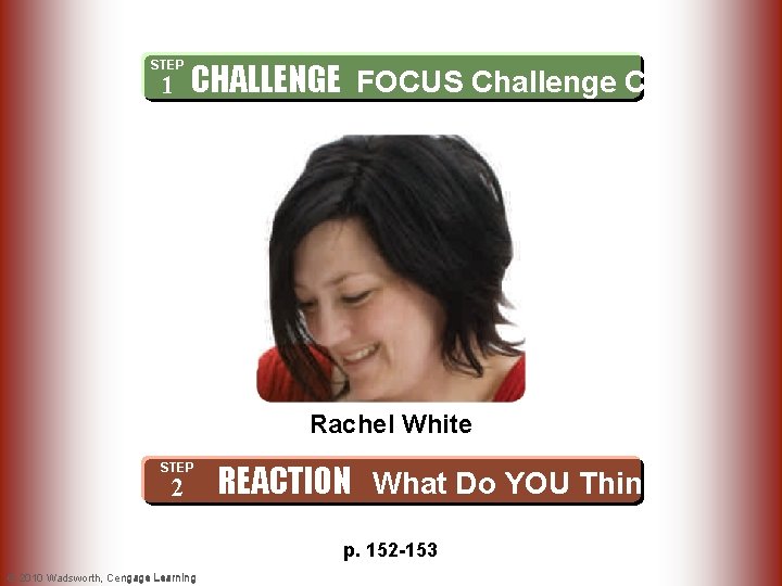 STEP 1 CHALLENGE FOCUS Challenge Case Challenge and Reaction Rachel White STEP 2 REACTION