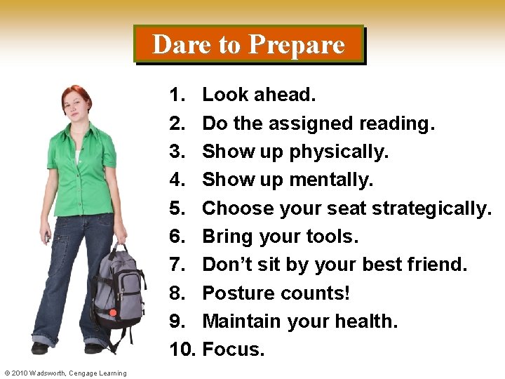 Dare to Prepare 1. Look ahead. 2. Do the assigned reading. 3. Show up