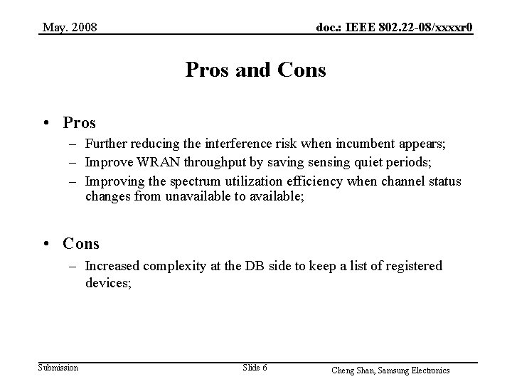 May. 2008 doc. : IEEE 802. 22 -08/xxxxr 0 Pros and Cons • Pros