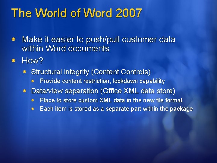 The World of Word 2007 Make it easier to push/pull customer data within Word