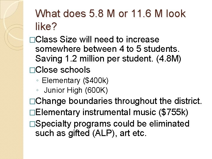 What does 5. 8 M or 11. 6 M look like? �Class Size will