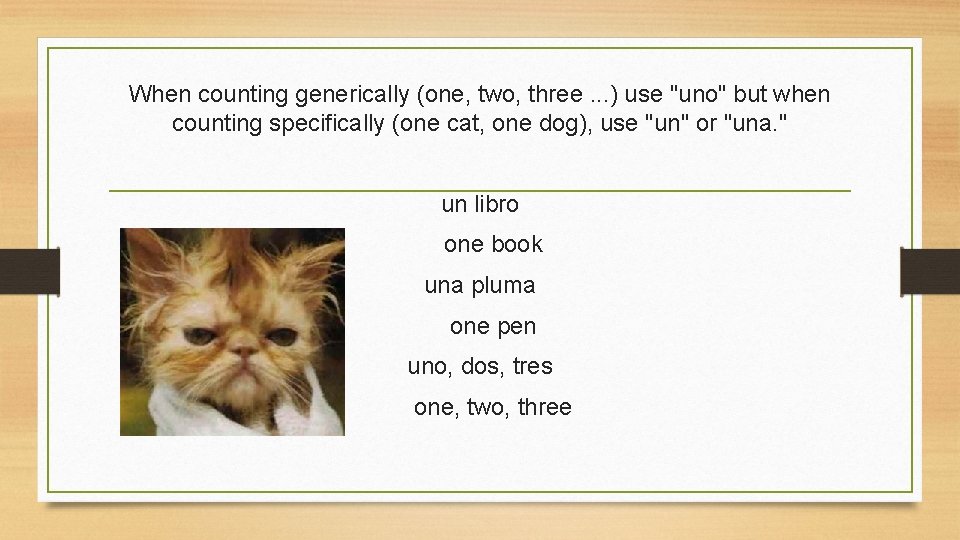 When counting generically (one, two, three. . . ) use "uno" but when counting