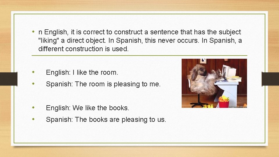  • n English, it is correct to construct a sentence that has the