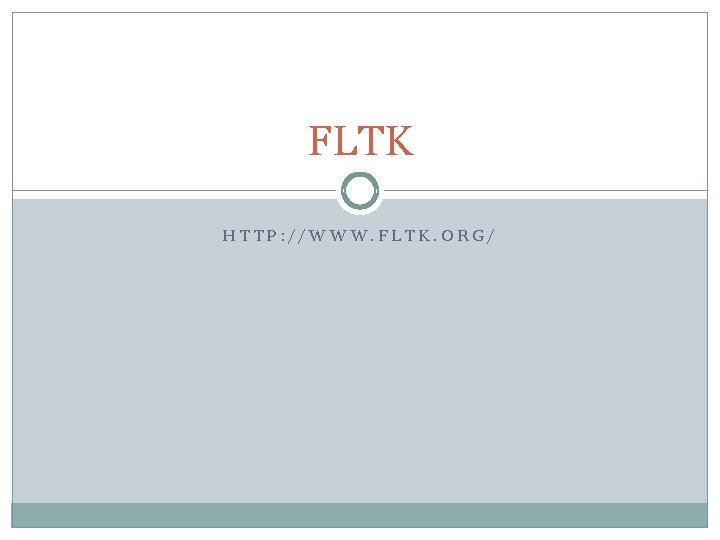 FLTK HTTP: //WWW. FLTK. ORG/ 