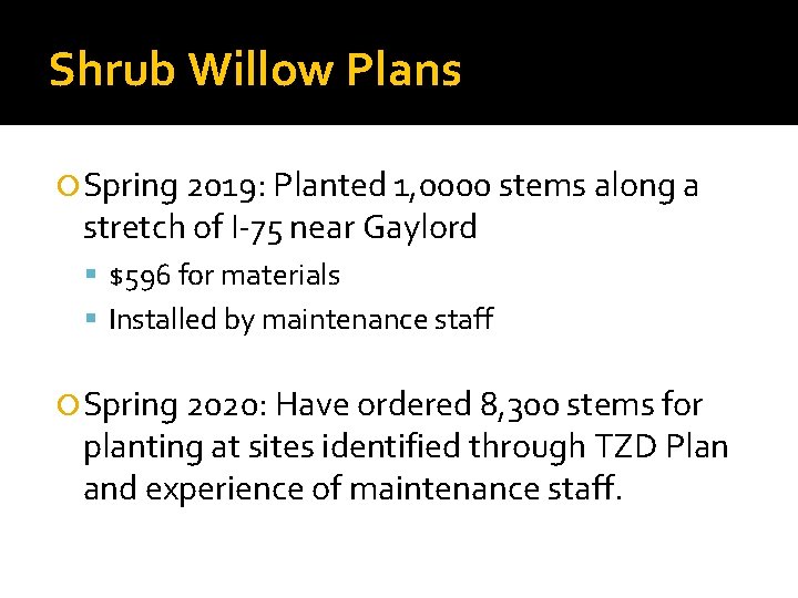 Shrub Willow Plans Spring 2019: Planted 1, 0000 stems along a stretch of I-75