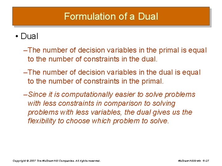 Formulation of a Dual • Dual – The number of decision variables in the