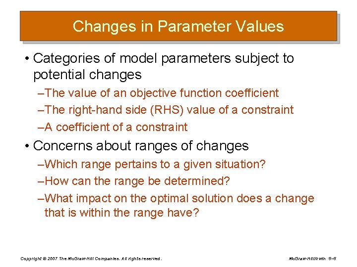Changes in Parameter Values • Categories of model parameters subject to potential changes –