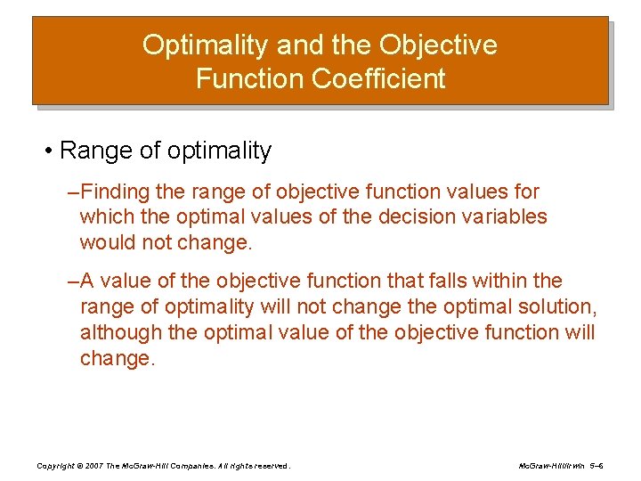 Optimality and the Objective Function Coefficient • Range of optimality – Finding the range