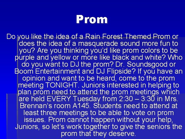 Prom Do you like the idea of a Rain Forest Themed Prom or does
