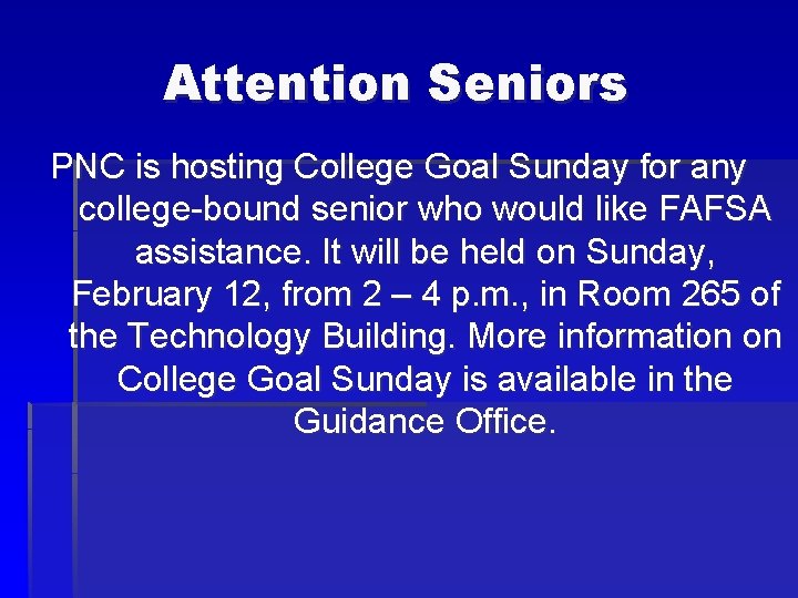 Attention Seniors PNC is hosting College Goal Sunday for any college-bound senior who would