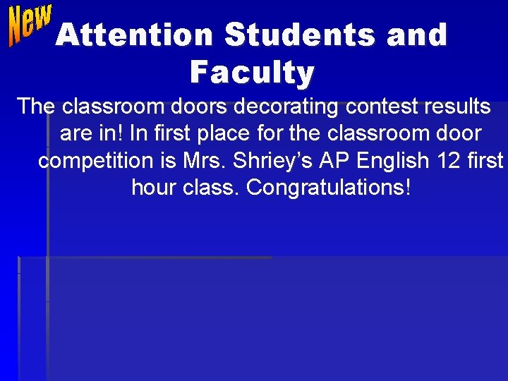Attention Students and Faculty The classroom doors decorating contest results are in! In first